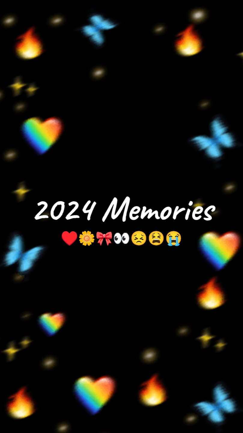 2024 MEMORIES 🫶