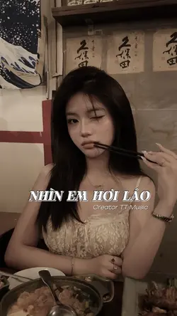 NHÌN EM HƠI LÁO