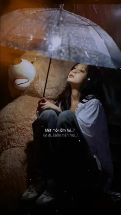 Mệt mỏi lắm hả 