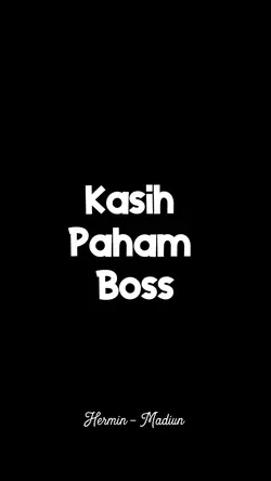 kasih paham bos