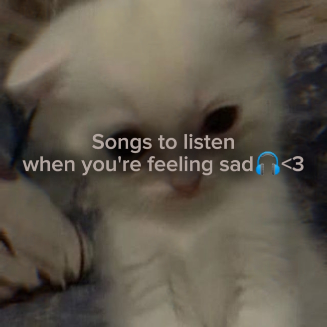 Songs to listen<3 