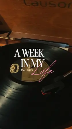 a week in my life