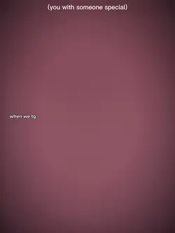When we tg...