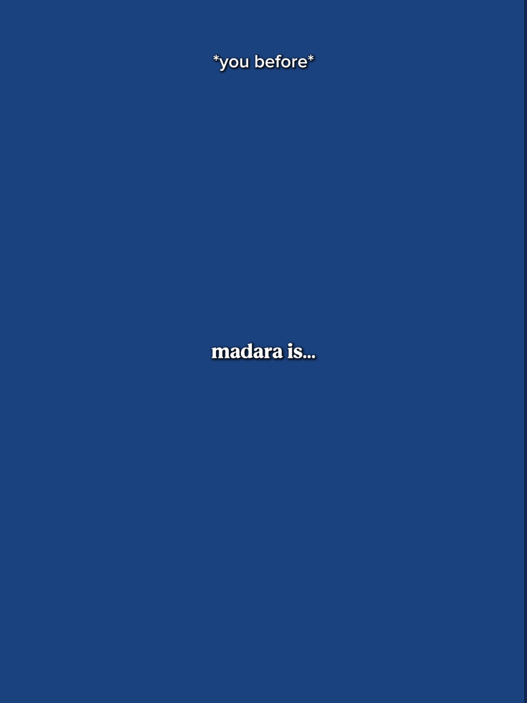 Madara is…