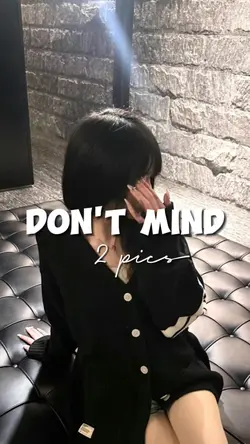 DON'T MIND