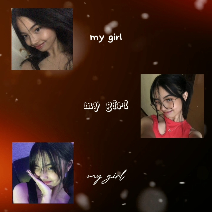 You will be my girl.