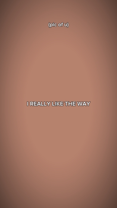 IREALLYLIKETHEWAY