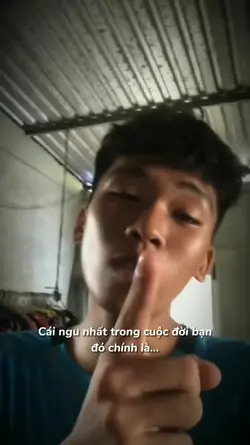 Cái ngu nhất của bạn