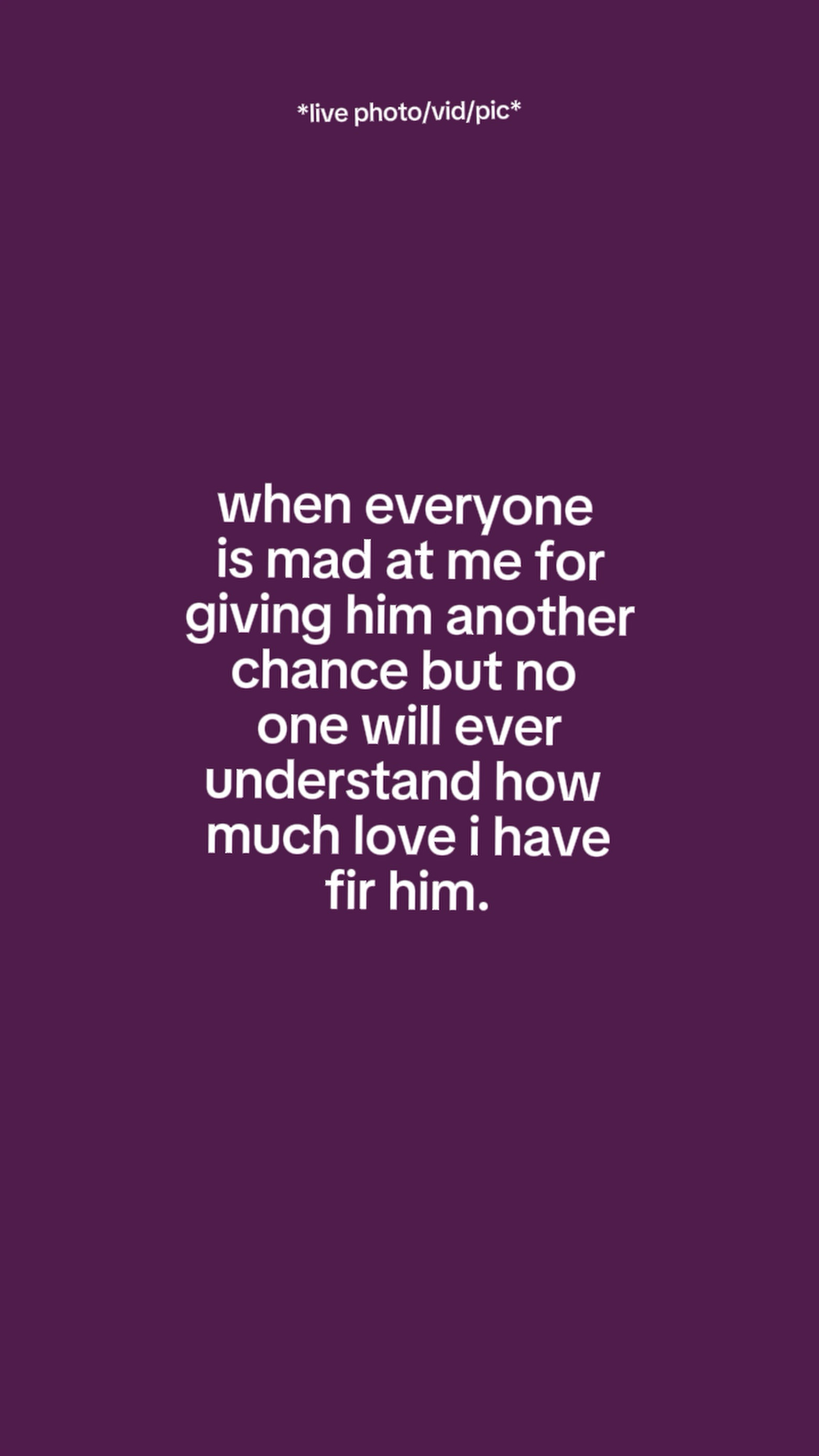 love I have fir him