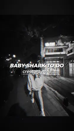 BABY SHARK TO DO