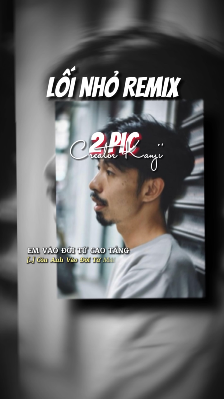 LỐI NHỎ REMIX