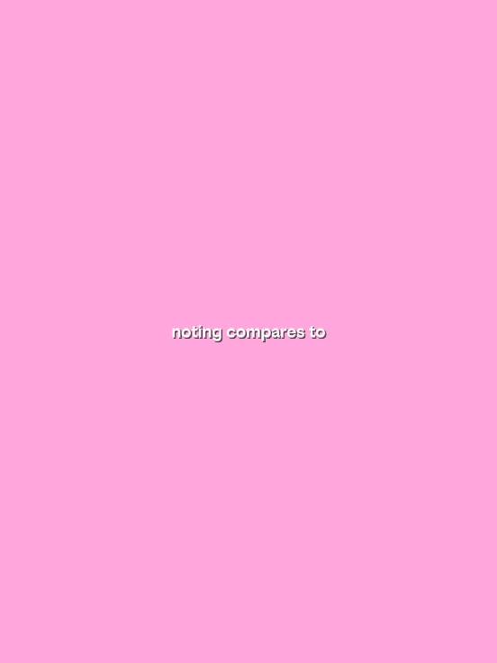 nothing compares to