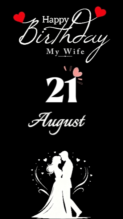 BIRTHDAY WIFE 21 AUG