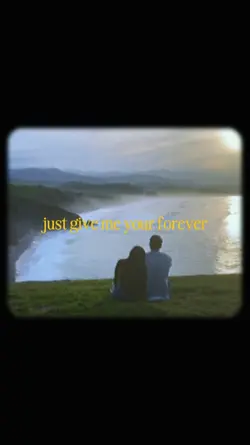 Give me your forever
