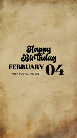 BIRTHDAY 04 FEBRUARY