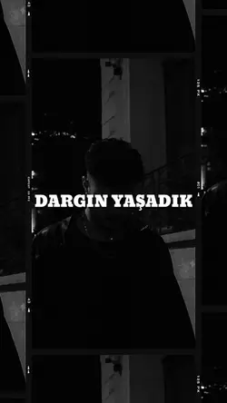 Dargın yaşadık 