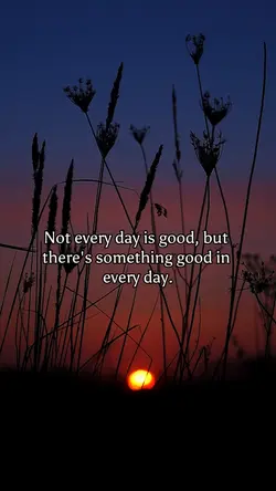 Everyday is good