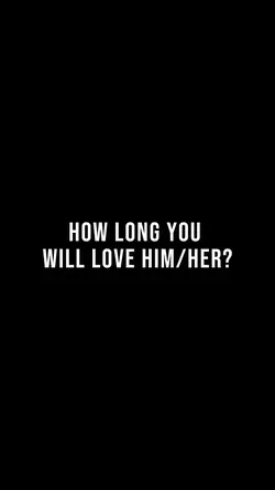 How long you love 