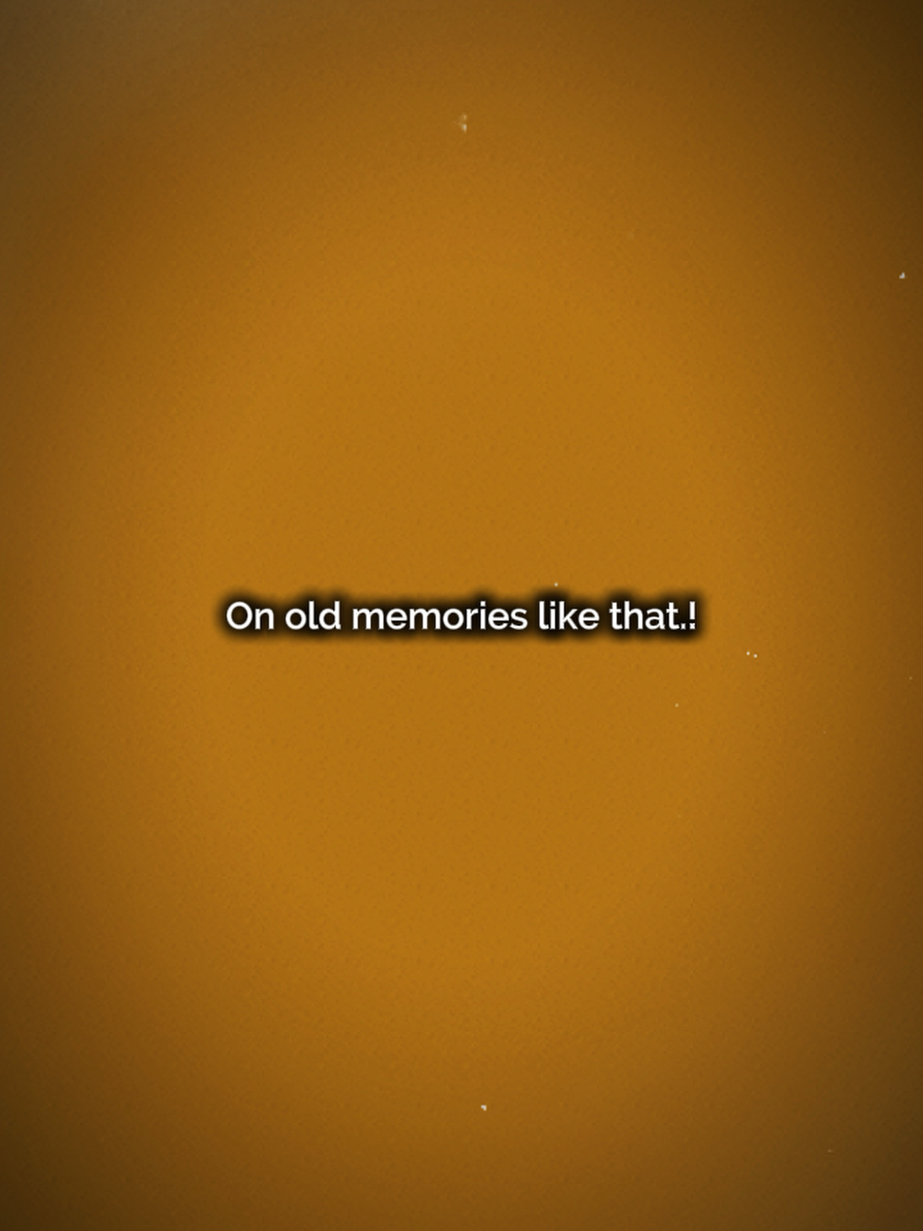 Old memories