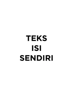 Teks isi sendiri