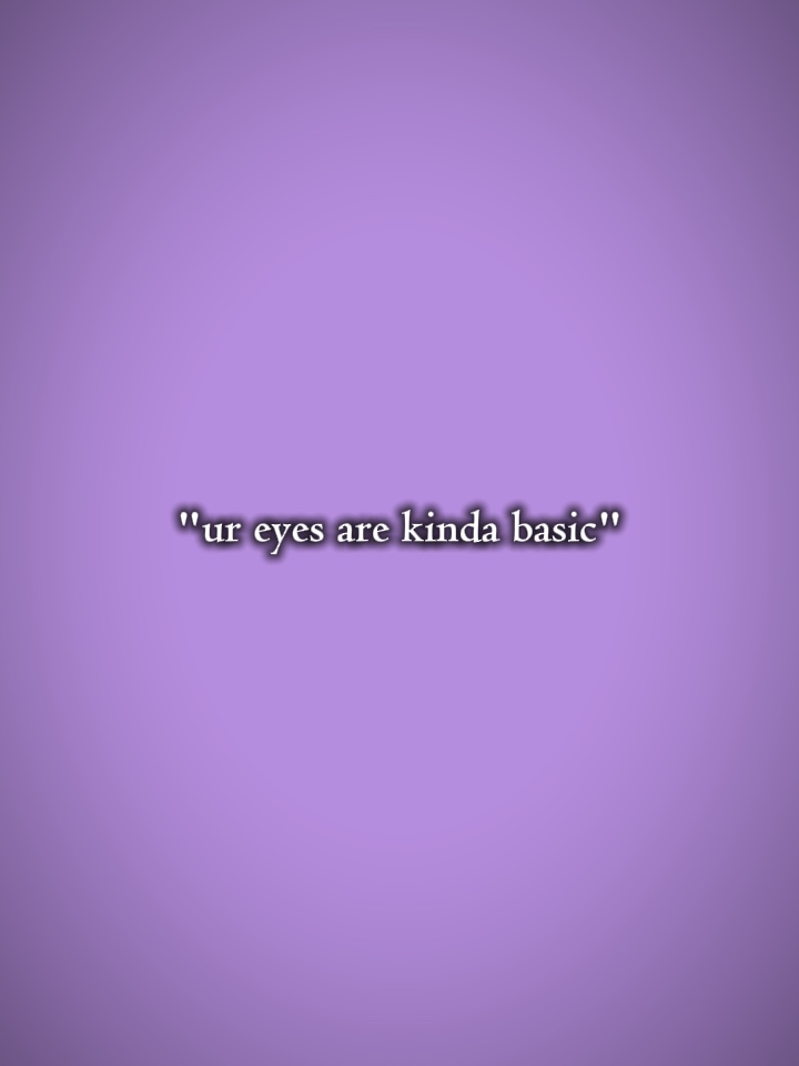 Tus ojos son un poco básicos