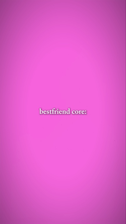 bestfriend core