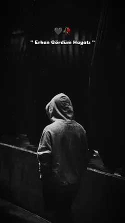 Erken Gördüm Hayatı.