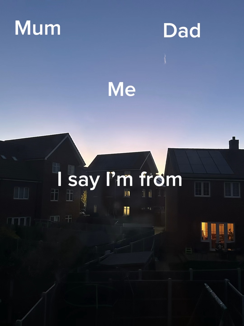 But I say I’m from: