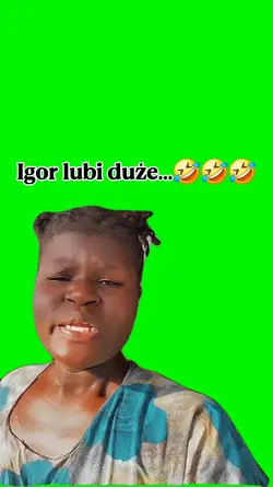 Igor lubi duże....