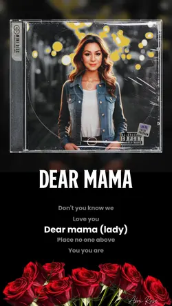 Dear Mama 🌹