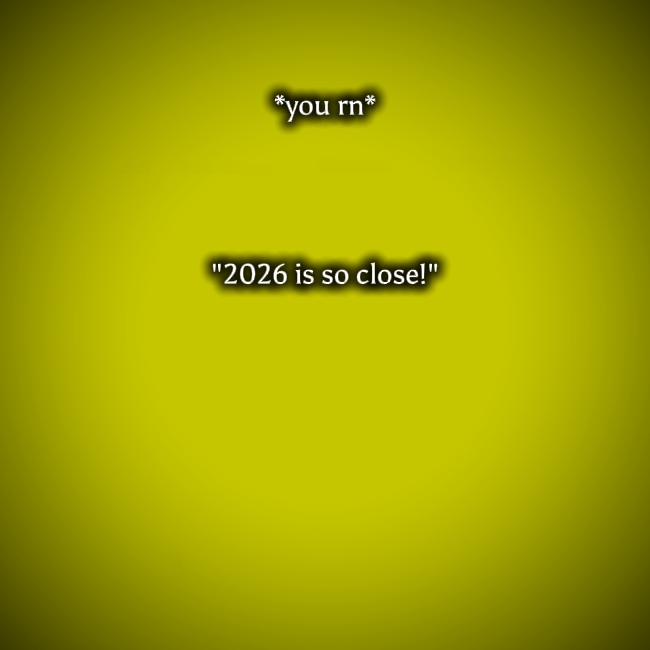 2026 is so close!