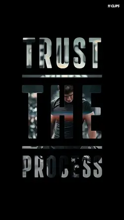 Trust the process w5