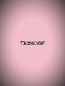 my name is...
