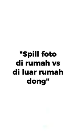 spill foto dirumah