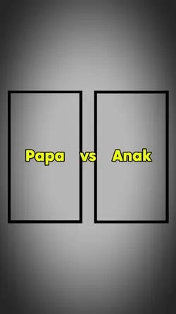 Papa vs Anak
