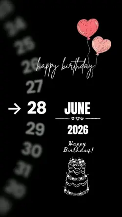 MY BIRTHDAY 28 JUNE