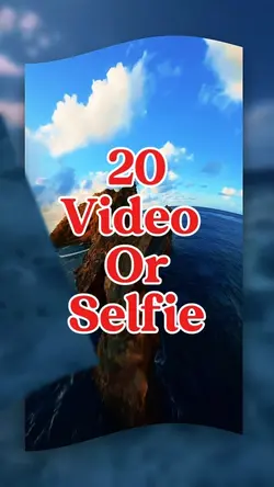20 video or selfie 