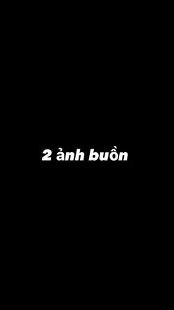 2 ảnh buồn