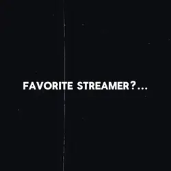 -Favorite Streamer-