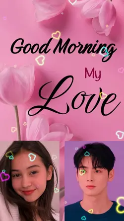 Good morning my love