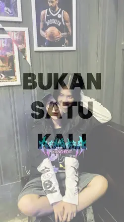 bukan satu kali kau 