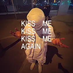 kiss me again 