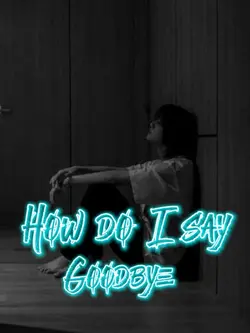 How do I say Goodbye