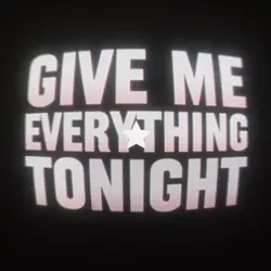 give me everything