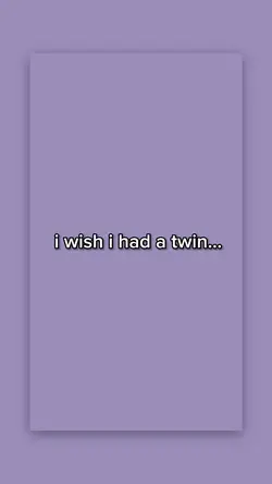 wish i had a twin