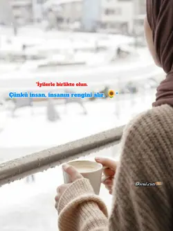iyilerle birlikte ol