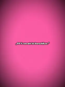 1 % mädchenhaft.