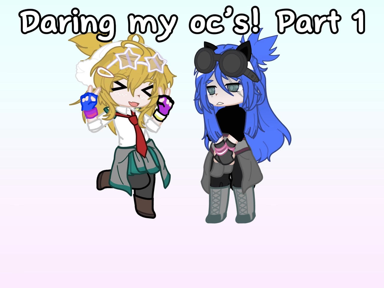 Daring my oc’s part1