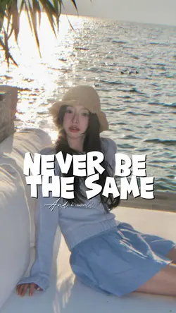 never be the same