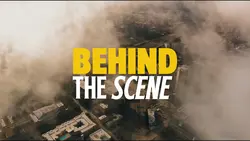 BEHIND THE SCENE